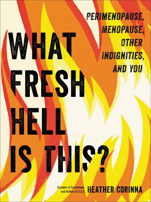 Title details for What Fresh Hell Is This? by Heather Corinna - Wait list